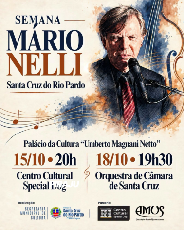 SEMANA MÁRIO NELLI TERÁ APRESENTAÇÕES MUSICAIS ESPECIAIS EM SANTA CRUZ DO RIO PARDO