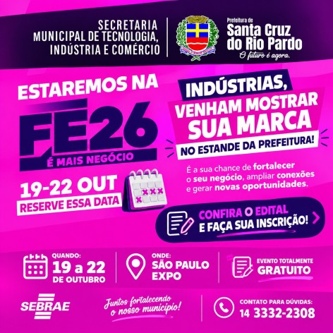 INDÚSTRIAS DE SANTA CRUZ DO RIO PARDO TERÃO ESPAÇO GRATUITO NA FE26, EM SÃO PAULO