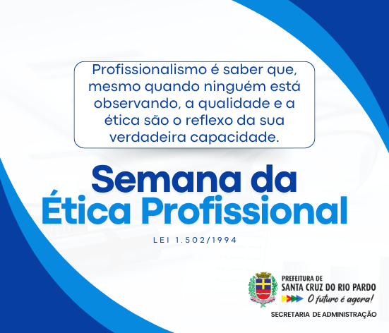 Prefeitura celebra a Semana da Ética Profissional em Santa Cruz do Rio Pardo