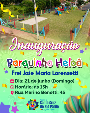 ENTREGA DO PARQUINHO HELOÁ | 21 DE JUNHO 2026  | CONJUNTO FREI JOSÉ MARIA LORENZETTI